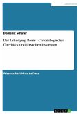 Der Untergang Roms - Chronologischer Überblick und Ursachendiskussion