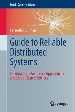 Guide to Reliable Distributed Systems - Birman, Kenneth P.