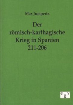 Der römisch-karthagische Krieg in Spanien 211-206 - Jumpertz, Max