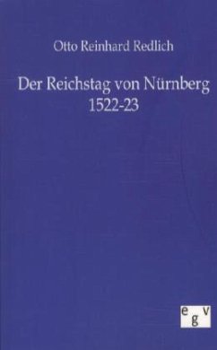 Der Reichstag von Nürnberg 1522-23 - Redlich, Otto R.