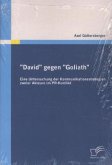 "David" gegen "Goliath": Eine Untersuchung der Kommunikationsstrategien zweier Akteure im PR-Konflikt