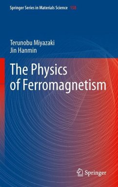 The Physics of Ferromagnetism - Miyazaki, Terunobu;Jin, Hanmin