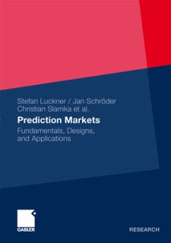 Prediction Markets - Luckner, Stefan; Schröder, Jan; Slamka, Christian; Franke, Markus; Spann, Martin; Weinhardt, Christof; Geyer-Schulz, Andreas; Skiera, Bernd