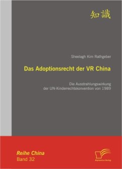 Das Adoptionsrecht der VR China: Die Ausstrahlungswirkung der UN-Kinderrechtskonvention von 1989 - Rathgeber, Sheelagh K.