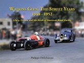 Watkins Glen: The Street Years, 1948-1952, Glory, Drama and the Birth of American Road Racing Volume 1