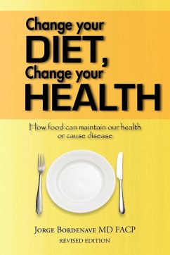 Change your diet, Change your health - Bordenave MD FACP, Jorge