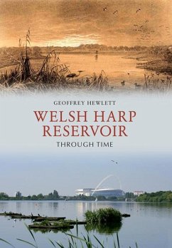 Welsh Harp Reservoir Through Time - Hewlett, Geoffrey