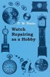 Watch Repairing as a Hobby - Bild 1