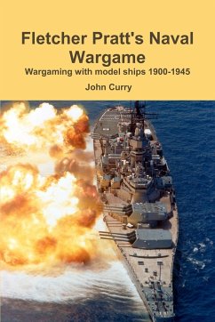 Fletcher Pratt's Naval Wargame Wargaming with Model Ships 1900-1945 - Curry, John; Pratt, Fletcher