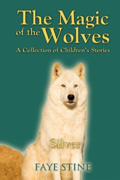 The Magic of the Wolves - Stine, Faye