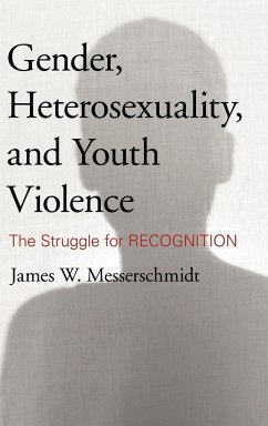 Gender, Heterosexuality, and Youth Violence - Messerschmidt, James W.