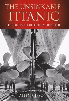 The Unsinkable Titanic: The Triumph Behind a Disaster - Gibson, Allen