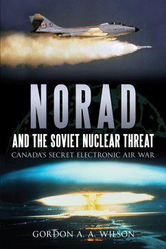 Norad and the Soviet Nuclear Threat - Wilson, Gordon A a