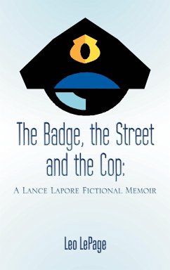 The Badge, the Street and the Cop - Lepage, Leo