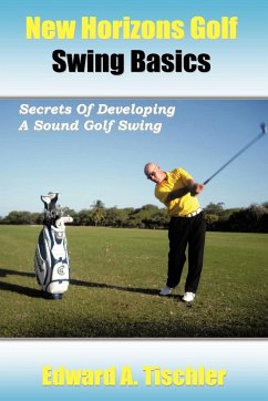 New Horizons Golf Swing Basics - Tischler, Edward A.