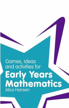 Games, Ideas and Activities for Early Years Mathematics - Hansen, Alice