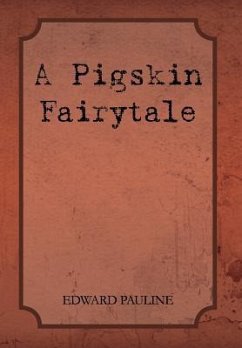A Pigskin Fairytale - Gunkel, Loanne; Pauline, Edward