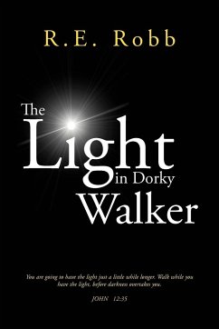 The Light in Dorky Walker - Robb, R. E.