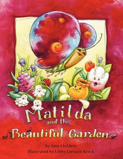 Matilda and the Beautiful Garden - Childers, Amy