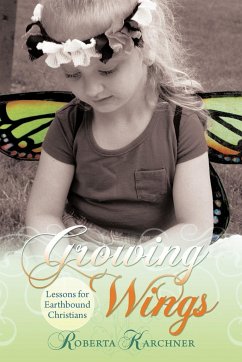 Growing Wings - Lessons for Earthbound Christians