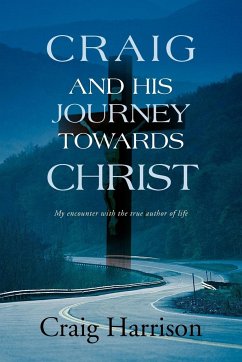 Craig and His Journey Towards Christ - Harrison, Craig