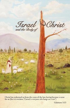 Israel and the Body of Christ - Hill, Don