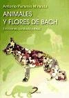 Animales y flores de Bach : emociones, conducta y salud Animales y flores de Bach : emociones, conducta y salud
