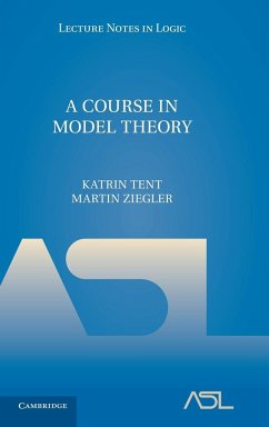 A Course in Model Theory - Tent, Katrin;Ziegler, Martin