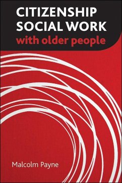 Citizenship Social Work with Older People - Payne, Malcolm (Emeritus Professor, Manchester Metropolitan Universi