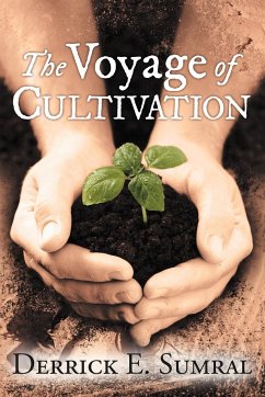 The Voyage of Cultivation - Sumral, Derrick E.