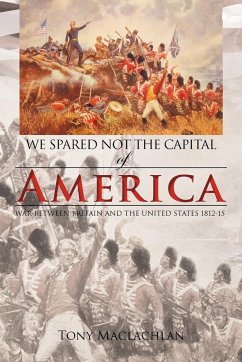 We Spared Not the Capital of America - Maclachlan, Tony