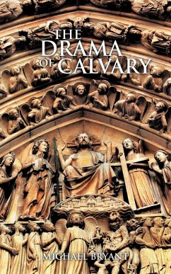 The Drama of Calvary - Bryant, Michael