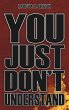 You Just Don't Understand - Bild 1