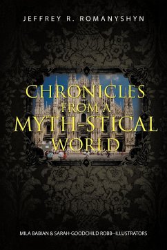 Chronicles from a Myth-Stical World - Romanyshyn, Jeffrey R.