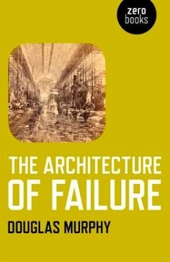 Architecture of Failure, The - Murphy, Douglas