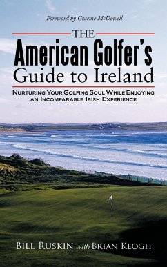 The American Golfer's Guide to Ireland - Ruskin, Bill