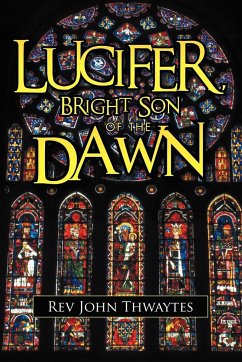 Lucifer, Bright Son of the Dawn - Thwaytes, Rev John