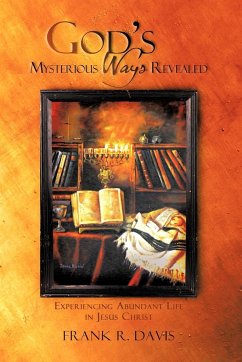 God's Mysterious Ways Revealed - Davis, Frank R.