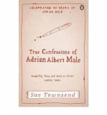 The True Confessions of Adrian Albert Mole The True Confessions of Adrian Albert Mole