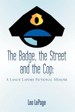 The Badge, the Street and the Cop - Lepage, Leo