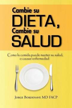 Cambie su dieta, Cambie su salud - Bordenave MD FACP, Jorge