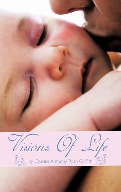 Visions Of Life - Griffith, Charles Anthony Ryan