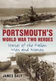 Portsmouth's World War Two Heroes: Stories of the Fallen Men and Women
