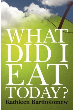 What Did I Eat Today? - Bartholomew, Kathleen