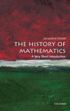 The History of Mathematics: A Very Short Introduction - Stedall, Jacqueline (Senior Research Fellow, The Queen's College, Ox
