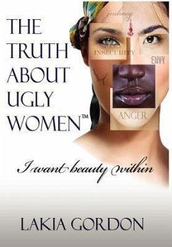 The Truth about Ugly Women - Gordon, Lakia