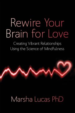 Rewire Your Brain for Love - Lucas, Marsha