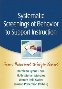 Systematic Screenings of Behavior to Support Instruction - Lane, Kathleen Lynne; Menzies, Holly Mariah; Oakes, Wendy Peia; Kalberg, Jemma Robertson