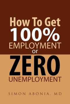 How to Get 100% Employment or Zero Unemployment - Abonia, Simon