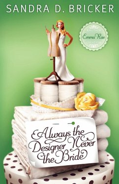 Always the Designer, Never the Bride - Bricker, Sandra D